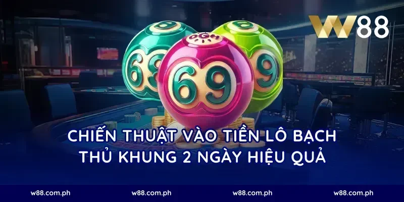 Chiến thuật vào tiền lô bạch thủ khung 2 ngày hiệu quả